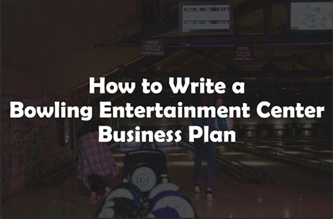 Bowling Entertainment Center Business Plan